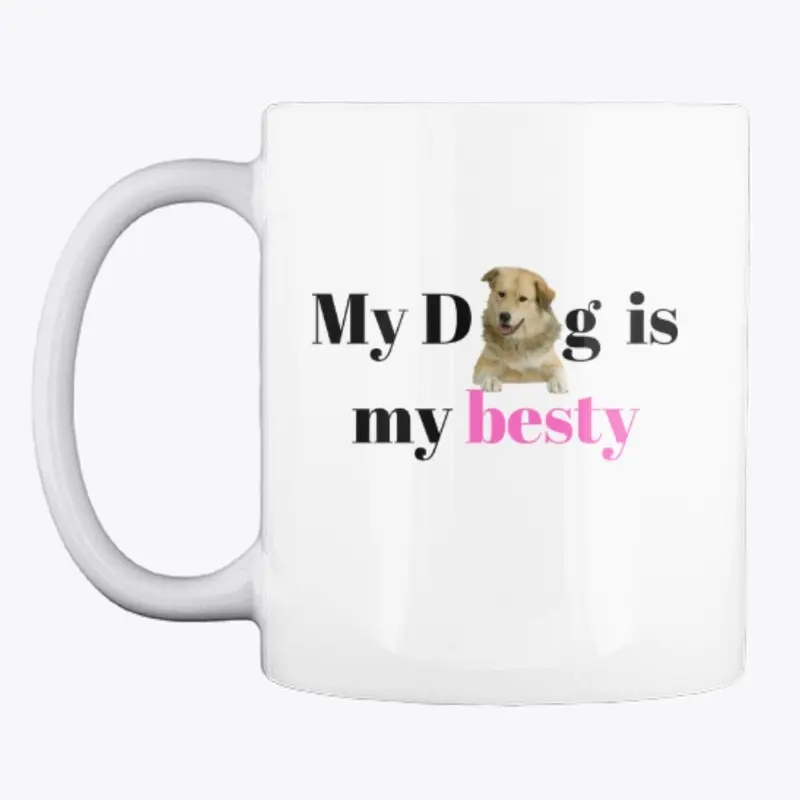 My Dog Is My Besty